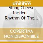 String Cheese Incident - Rhythm Of The Road 1 cd musicale di String Cheese Incident