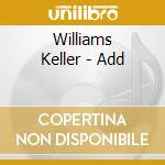 Williams Keller - Add cd musicale