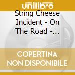 String Cheese Incident - On The Road - Louisville, Ky 17 Arp, 2002 (3 Cd) cd musicale di String Cheese Incident