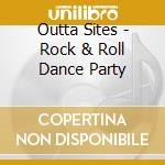 Outta Sites - Rock & Roll Dance Party cd