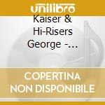 Kaiser & Hi-Risers George - Transatlantic Dynamite cd