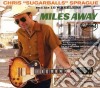 Chris Sugarballs Sprague & His 18 Wheelers - Miles Away cd
