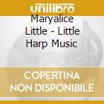Maryalice Little - Little Harp Music cd