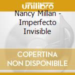 Nancy Millan - Imperfecto Invisible cd