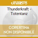 Thunderkraft - Totentanz cd musicale di Thunderkraft