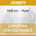Hell:on - Hunt cd musicale di Hell:on