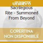 Sacrilegious Rite - Summoned From Beyond
