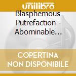 Blasphemous Putrefaction - Abominable Premonition cd musicale