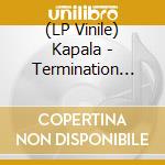 (LP Vinile) Kapala - Termination Apex lp vinile