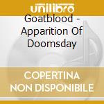 Goatblood - Apparition Of Doomsday cd musicale