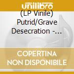 (LP Vinile) Putrid/Grave Desecration - Satanic Union From The South vinile