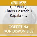 (LP Vinile) Chaos Cascade / Kapala - Contamination Alliance (7') vinile