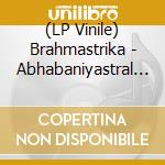 (LP Vinile) Brahmastrika - Abhabaniyastral Samsarimplication vinile
