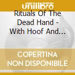 Rituals Of The Dead Hand - With Hoof And Horn cd