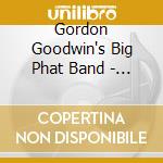 Gordon Goodwin's Big Phat Band - A Big Phat Christmas Wrap This