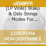 (LP Vinile) Wako & Oslo Strings - Modes For All Eternity vinile