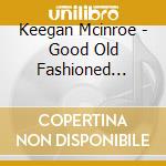 Keegan Mcinroe - Good Old Fashioned Protest cd