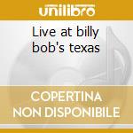 Live at billy bob's texas cd musicale di Shaver billy jo
