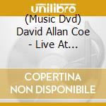 (Music Dvd) David Allan Coe - Live At Billy Bob'S Texas cd