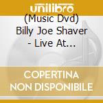 (Music Dvd) Billy Joe Shaver - Live At Billy Bob'S Texas cd