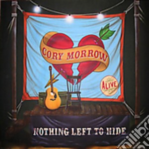 Cory Morrow - Nothing Left To Hide cd musicale di MORROW CORY