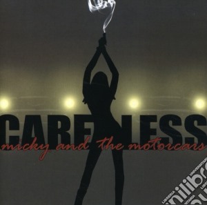 Micky & Motorcars - Careless cd musicale di Micky & Motorcars