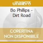 Bo Phillips - Dirt Road cd