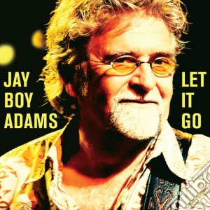 Jay Boy Adams - Let It Go cd musicale di Jay Boy Adams
