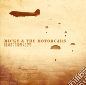 Micky & Motorcars - Hearts From Above cd musicale di Micky & Motorcars