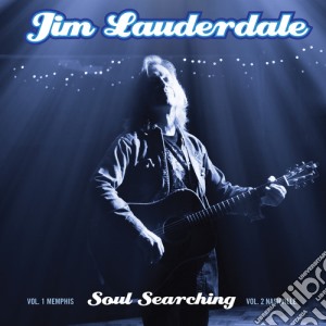 Jim Lauderdale - Soul Searching: Vol 1. Memphis / Vol 2. Nashville cd musicale di Jim Lauderdale