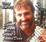 Tony Ramey - Spirit Of Hank & The Heart Of James Dean cd