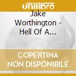 Jake Worthington - Hell Of A Highway