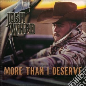 Josh Ward - More Than I Deserve cd musicale di Josh Ward