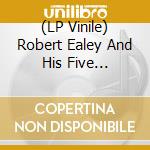 (LP Vinile) Robert Ealey And His Five Careless Lovers - Live At The New Blue Bird Nite Club lp vinile