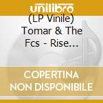 (LP Vinile) Tomar & The Fcs - Rise Above lp vinile