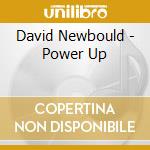 David Newbould - Power Up cd
