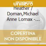 Heather / Doman,Michael Anne Lomax - Doman Tracks cd
