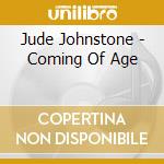 Jude Johnstone - Coming Of Age cd musicale di Jude Johnstone