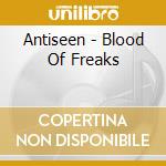 Antiseen - Blood Of Freaks cd
