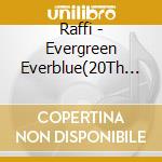 Raffi - Evergreen Everblue(20Th An cd