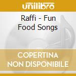 Raffi - Fun Food Songs cd