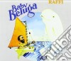 Raffi - Baby Beluga cd musicale di Raffi