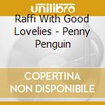 Raffi With Good Lovelies - Penny Penguin cd