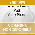 Listen & Learn With Vibro-Phonic cd