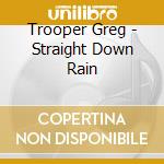 Trooper Greg - Straight Down Rain cd