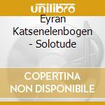 Eyran Katsenelenbogen - Solotude cd
