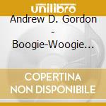 Andrew D. Gordon - Boogie-Woogie And The Blues cd