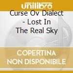Curse Ov Dialect - Lost In The Real Sky cd
