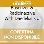 Busdriver & Radioinactive With Daedelus - Weather cd