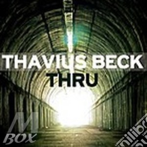 Thavius Beck - Thru cd musicale di Thavius Beck